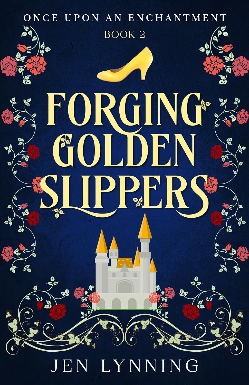 Forging Golden Slippers (Once Upon an Enchantment #2)