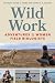 Wild Work: Adventures of Wo...