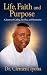 Life, Faith, And Purpose