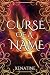 Curse of a Name by Xenatine Curse of a Name by Xenatine