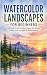 Watercolor Landscapes for B...