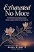 Exhausted No More: The midl...