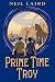 Prime Time Troy: A Comedy a...