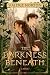 The Darkness Beneath by Valerie Norton The Darkness Beneath by Valerie Norton