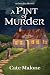A Pint of Murder by Cate Malone A Pint of Murder by Cate Malone