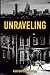 Unraveling by Andrew C.  Peterson