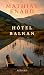 Hôtel Balkan: Mélancolie de...