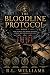 THE BLOODLINE PROTOCOL: BOOK 1: Some secrets are worth billions. Others are worth killing for.
