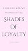 Shades Of Loyalty by Alora Knox