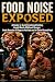 FOOD NOISE EXPOSED: A Guide to Curb Emotional Eating, Avoid Meals Without Hunger, Break Obsession & Binges to Feel Calm and In-Control Around Food