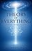 Theory of Everything: the u...