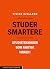 Studer smartere: Studieteknikker som faktisk virker!