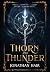 Thorn and Thunder: Book One...