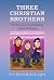 THREE CHRISTIAN BROTHERS