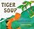 Tiger Soup: An Anansi Story...