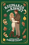 Keepsakes and Kismet by Farrah Colson
