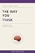THE WAY YOU THINK