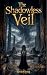 The Shadowless Veil