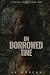 On Borrowed Time