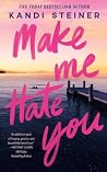 Make Me Hate You