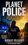 Planet Police: From Police Detective to Christian Missionary: The Remarkable True Story of One Woman's Unexpected Journey of Faith Planet Police: From Police Detective to Christian Missionary: The Remarkable True Story of One Woman's Unexpected Journey of Faith