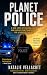 Planet Police: From Police Detective to Christian Missionary: The Remarkable True Story of One Woman's Unexpected Journey of Faith
