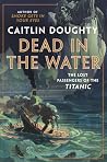 Dead in the Water by Caitlin Doughty
