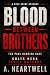 Blood Between Brothers: The...