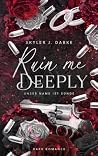 Ruin me deeply: U...