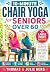 10-Minute Chair Yoga for Se...