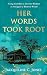 Her Words Took Root by Jacqueline Jones
