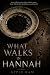 What Walks in Hannah