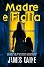 Madre e Figlia: Un Thriller...