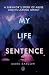 My Life Sentence: A Survivo...