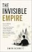 The Invisible Empire: How t...
