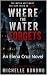 Where The Water Forgets: An...
