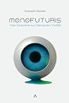 Monofuturis: Vom ...
