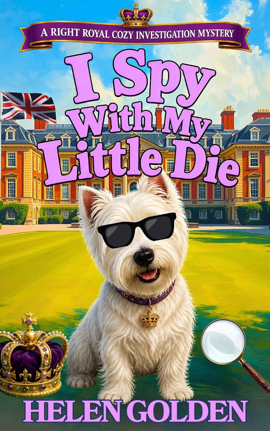 I Spy With My Little Die (A Right Royal Cozy Investigation #9)