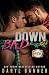 Down Bad (Spruce Texas, #11)