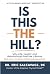 Is This The Hill?: Why Life...