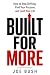 Built For More : How to Sto...