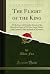The Flight of the King: A F...