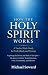 HOW THE HOLY SPIRIT WORKS: ...