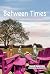 Between Times: Warm Story *...