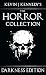 The Horror Collection Darkness Edition by Kevin J. Kennedy The Horror Collection Darkness Edition by Kevin J. Kennedy