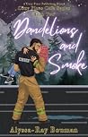 Dandelions and Smoke