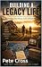 Building a Legacy Life: Lea...