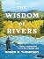 The Wisdom of Rivers: Famil...