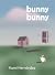 Bunny Bunny (Spanish Edition)