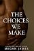 The Choices We Make (The Lo...